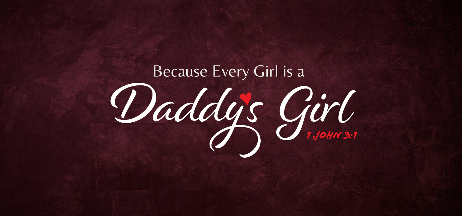 Because Every Girl is a Daddy's Girl 1 John 3:1